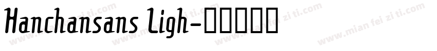 Hanchansans Ligh字体转换